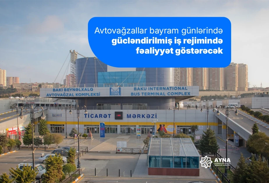 Bayramda avtovağzallar gücləndirilmiş iş rejimində fəaliyyət göstərəcək
