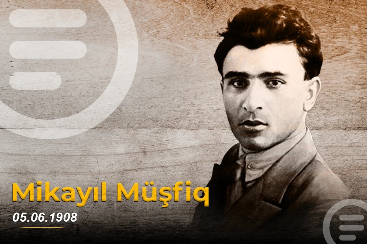 Mikayıl Müşfiqin doğum günüdür- 118 il 