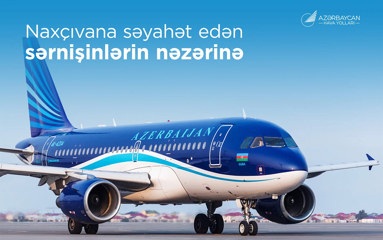 Naxçıvana biletləri öncədən alın - AZAL-dan müraciət
