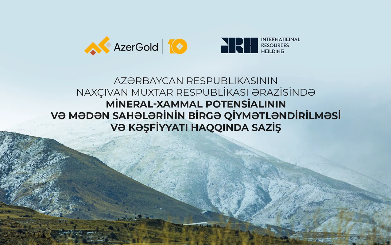 “AzerGold” Naxçıvanın mineral potensialını xarici şirkətlə birgə araşdıracaq