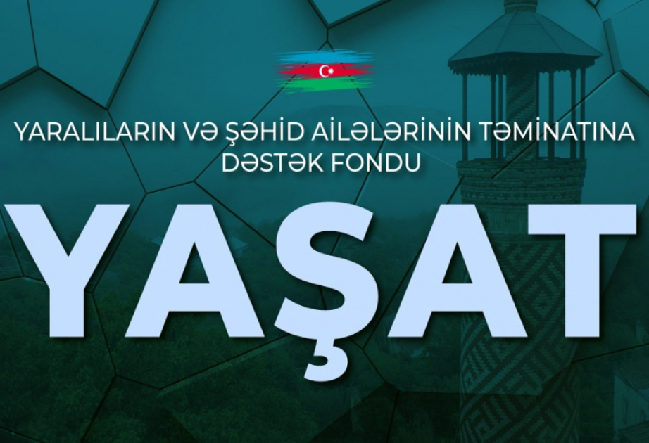 “YAŞAT” Fonduna 95 milyon 151 min manat pul toplanıb
