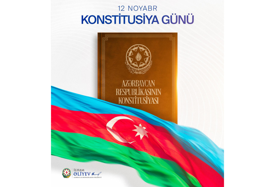 Prezident İlham Əliyev 12 Noyabr - Konstitusiya Günü ilə bağlı paylaşım edib