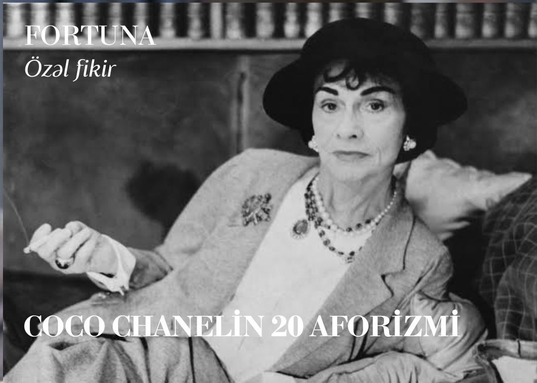Coco Chanelin moda və həyat aforizmləri