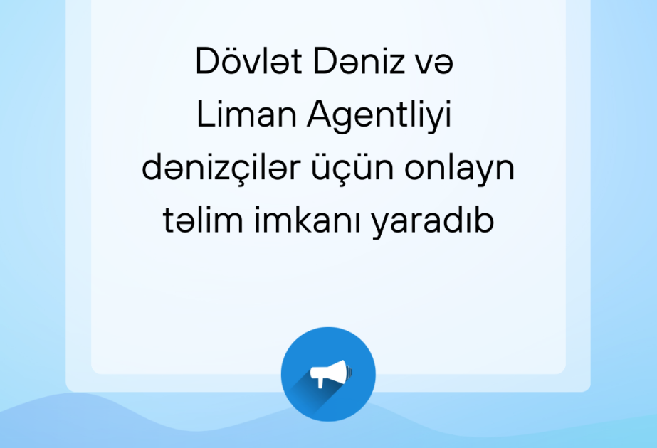 Dənizçilər üçün onlayn təlim imkanı yaradılıb